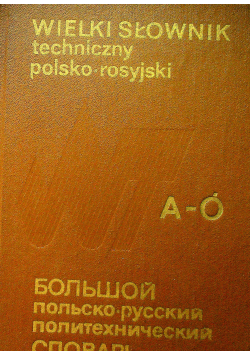 Wielki słownik techniczny polsko rosyjski