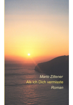 Als ich Dich vermisste