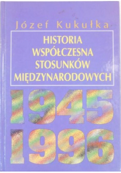 Historia współczesna stosunków międzynarodowych 1945 -1994