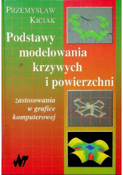 Postawy modelowania krzywych i powierzchni - zastosowania w grafice komputerowej