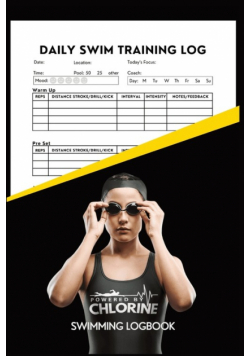Powered By Chlorine Competitive Swimmer Daily Swim Training Log