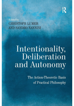Intentionality, Deliberation and Autonomy