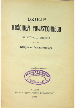 Dzieje Kościoła Powszechnego w krótkim zarysie 1907 r.