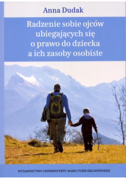 Radzenie sobie ojców ubiegających się o prawo do dziecka a ich zasoby osobiste