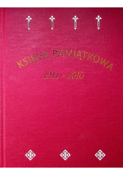 Księga pamiątkowa 1911-2010