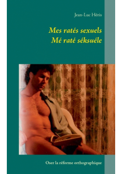 Mes ratés sexuels mé raté séksuéle