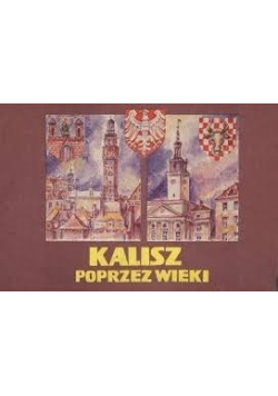 Kalisz poprzez wieki