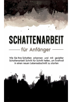 Mit Schattenarbeit aus der Dunkelheit ans Licht