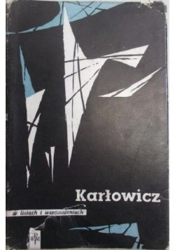 Karłowicz w listach i wspomnieniach