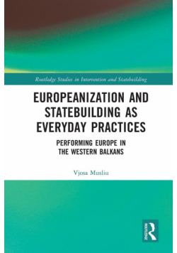 Europeanization and Statebuilding as Everyday Practices