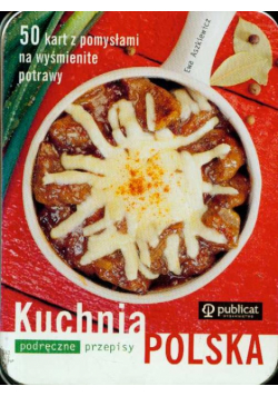 Aszkiewicz Ewa - Kuchnia Polska: Podręczne przepisy