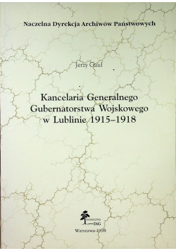 Kancelaria Generalnego Gubernatorstwa Wojskowego w Lublinie 1915  1918