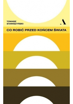 Co robić przed końcem świata