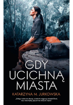 Gdy ucichną miasta