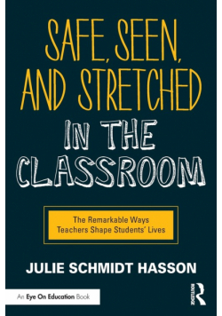 Safe, Seen, and Stretched in the Classroom