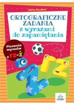 Ortograficzne zad. z wyrazami do zapamiętania RZ-Ż