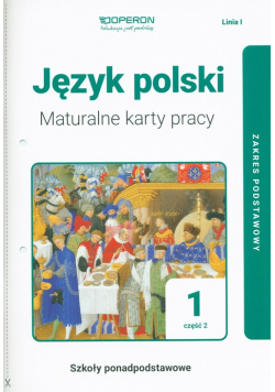 Język polski 1 Maturalne karty pracy Część 2 Linia I Zakres podstawowy