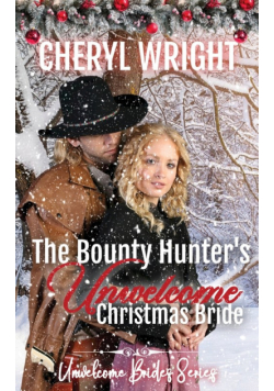 The Bounty Hunter's Unwelcome Christmas Bride