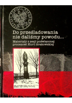 Do prześladowania nie daliśmy powodu