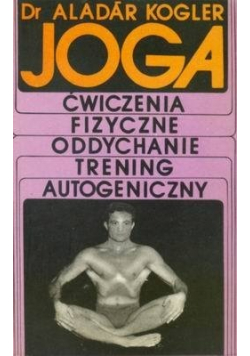 Joga ćwiczenia fizyczne oddychanie trening autogeniczny