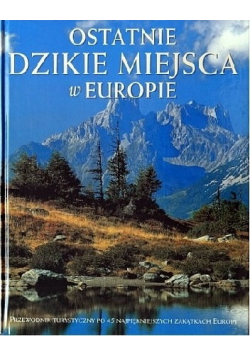 Ostatnie dzikie miejsca w Europie