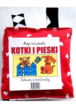 Zabawa w kontrasty. Moja książeczka.Kotki i pieski