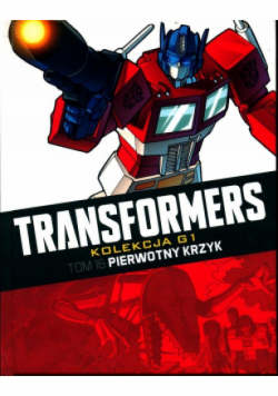 Transformers Kolekcja G1 Tom 16 Pierwotny krzyk