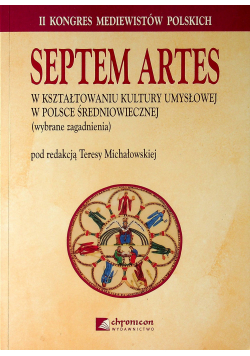 Septem artes w kształtowaniu kultury umysłowej w Polsce średniowiecznej