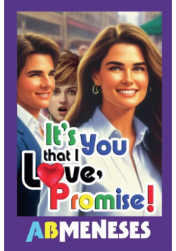 It's You That I Love, Promise!