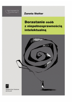Stelter Żaneta - Dorastanie osób z niepełnosprawnością intelektualną