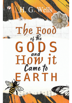 The Food of the Gods and How it Came to Earth