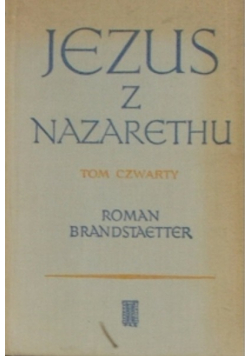 Jezus z Nazarethu tom czwarty