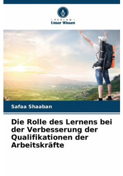 Die Rolle des Lernens bei der Verbesserung der Qualifikationen der Arbeitskräfte
