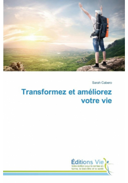 Transformez et améliorez votre vie