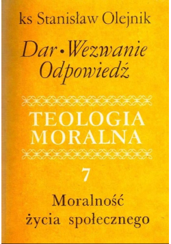 Dar Wezwanie Odpowiedź Teologia moralna 7 Moralność życia społecznego