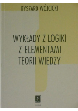 Wykłady z logiki z elementami teorii wiedzy