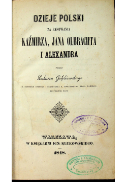 Dzieje polski za panowania Kaźmierza Jana Olbrachta i Alexandra 1848 r.