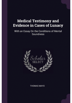 Medical Testimony and Evidence in Cases of Lunacy