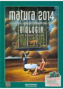 Michalik Anna - Matura 2014 Biologia Testy i arkusze z odpowiedziami Zakres podstawowy i rozszerzony