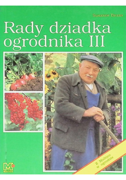 Rady dziadka ogrodnika Tom III
