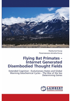 Flying Bat Primates - Internet Generated Disembodied Thought Fields