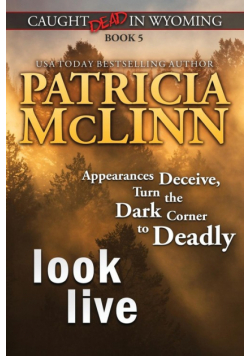 Look Live (Caught Dead in Wyoming, Book 5)