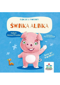 Bajeczki z morałem. Świnka Alinka