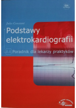 Podstawy elektrokardiografii Poradnik dla lekarzy praktyków