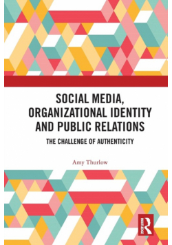 Social Media, Organizational Identity and Public Relations