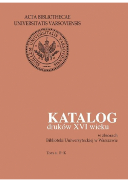Katalog druków XVI wieku w zbiorach Biblioteki Uniwersyteckiej w Warszawie