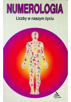 Numerologia. Liczby w naszym życiu