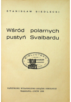 Wśród polarnych pustyń Svalbardu  1935 r