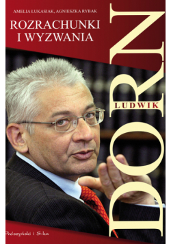 Ludwik Dorn Rozrachunki i wyzwania