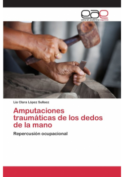 Amputaciones traumáticas de los dedos de la mano